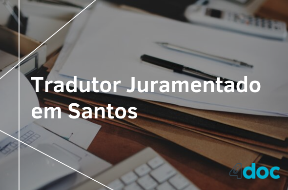 Leia mais sobre o artigo Tradutor juramentado em Santos: valores e endereços